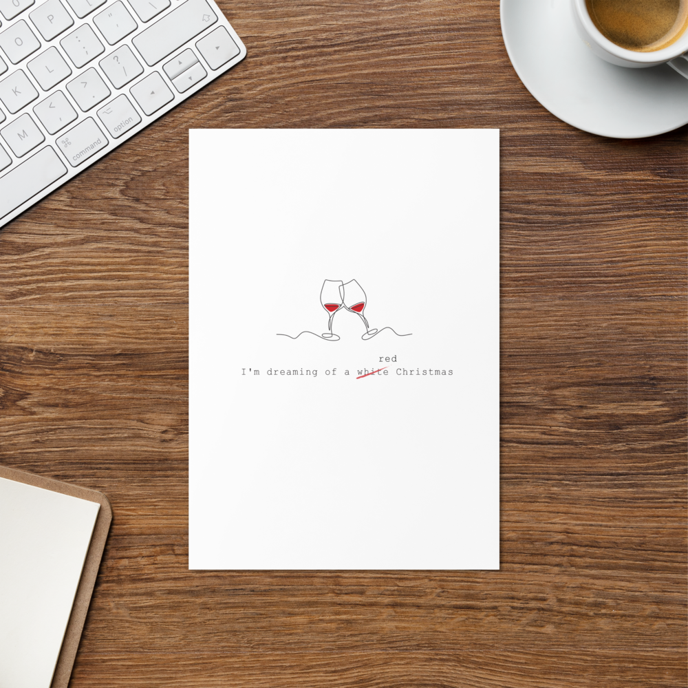 I'm dreaming of a red Christmas - Funny Christmas Card for Wine Lovers