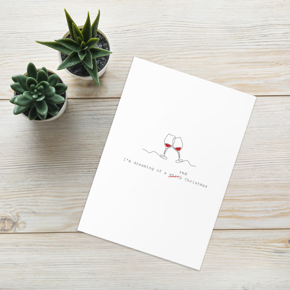 I'm dreaming of a red Christmas - Funny Christmas Card for Wine Lovers