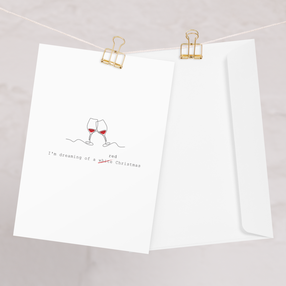 I'm dreaming of a red Christmas - Funny Christmas Card for Wine Lovers