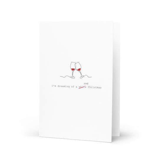 I'm dreaming of a red Christmas - Funny Christmas Card for Wine Lovers