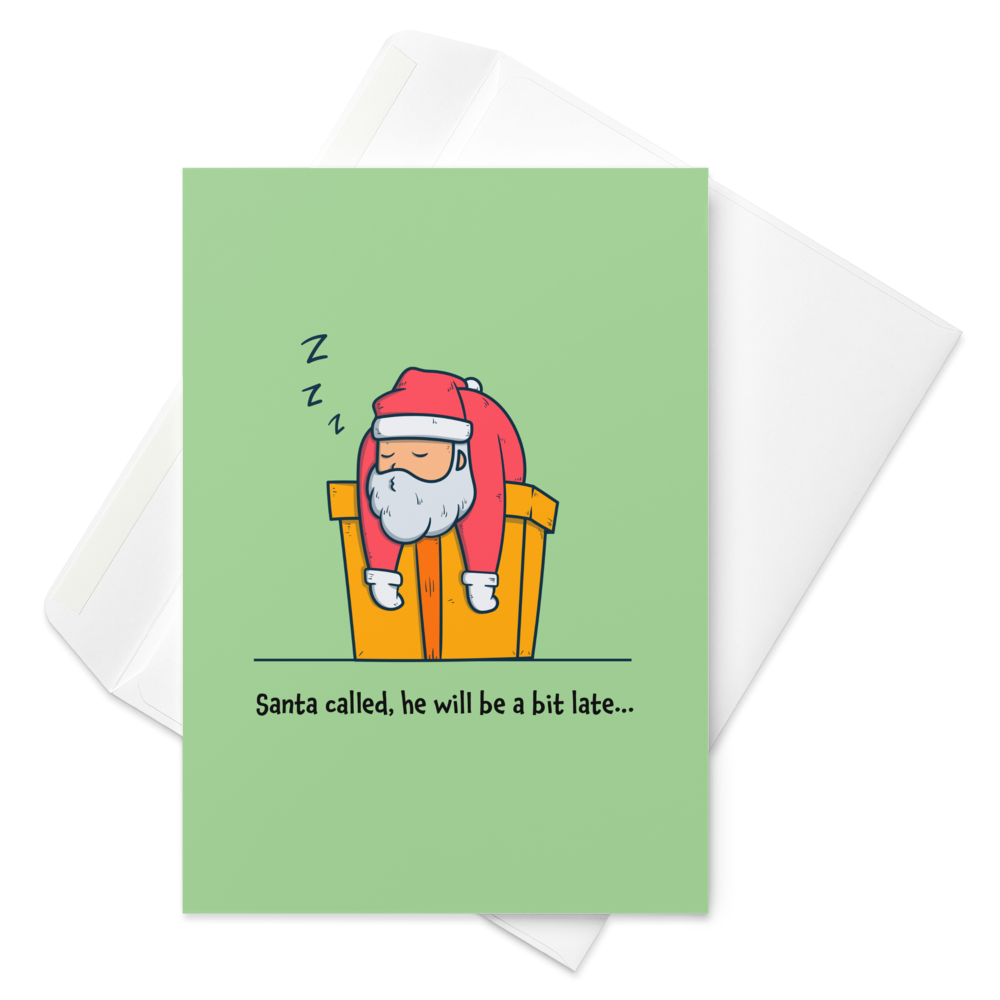 Santa Called, He Will Be a Bit Late - Funny Christmas Card for Kids