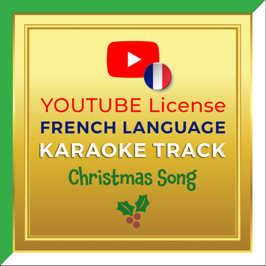 YouTube Music License for French language Christmas Songs (instrumental / karaoke)