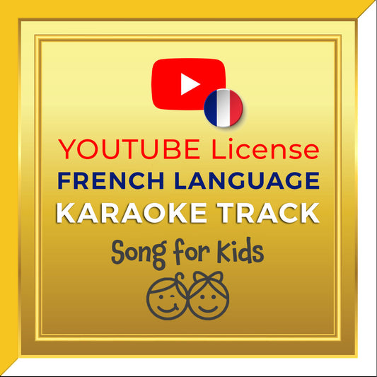 YouTube Music License for French language Kids Song (instrumental / karaoke)