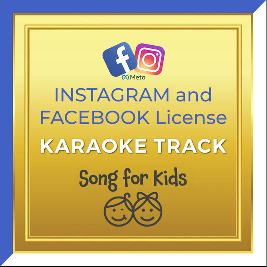 Instagram / Facebook Music License for Kids Song (instrumental / karaoke)
