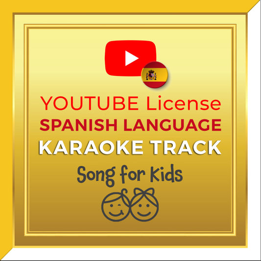 YouTube Music License for Spanish language Kids Song (instrumental / karaoke)