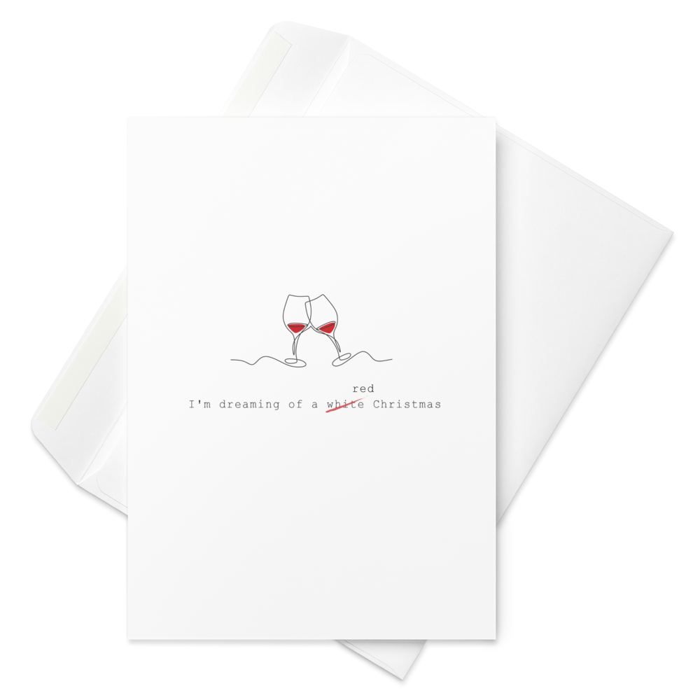 I'm dreaming of a red Christmas - Funny Christmas Card for Wine Lovers