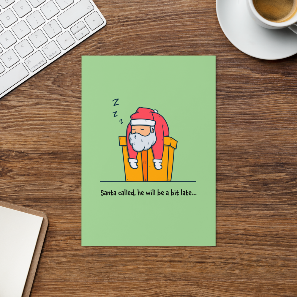 Santa Called, He Will Be a Bit Late - Funny Christmas Card for Kids